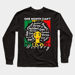 Afro Girl One Month Can't Hold Our History Black History Long Sleeve T-Shirt